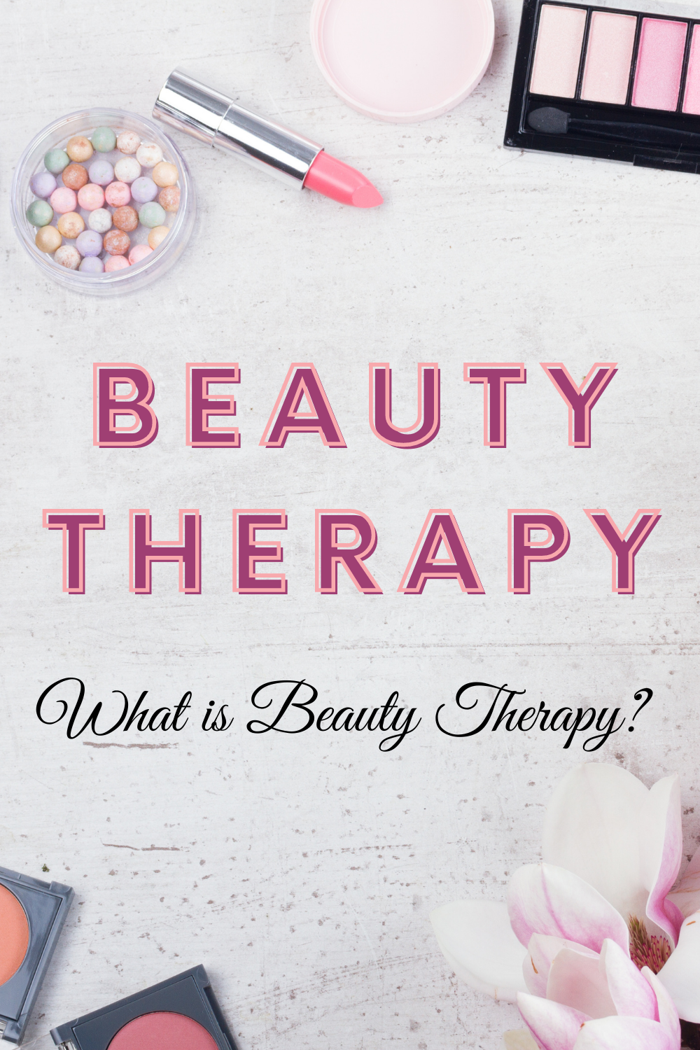 Beauty Therapy-  Where Beauty meets Self-Care