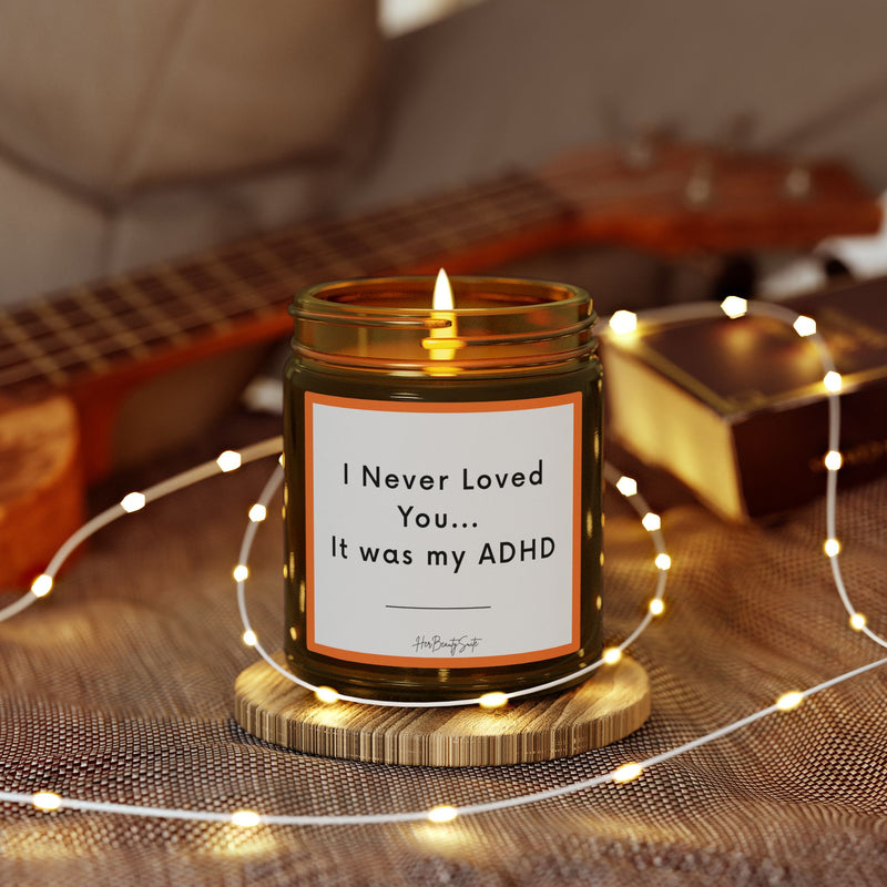I never Loved you It was my ADHD Candle