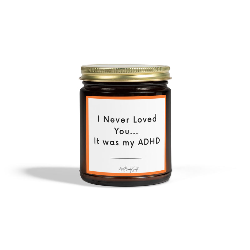 I never Loved you It was my ADHD Candle
