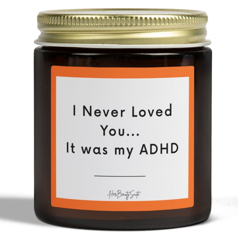 I never Loved you It was my ADHD Candle for breakups heart break &amp; healing